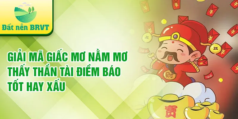 Giải mã giấc mơ nằm mơ thấy thần tài điềm báo tốt hay xấu