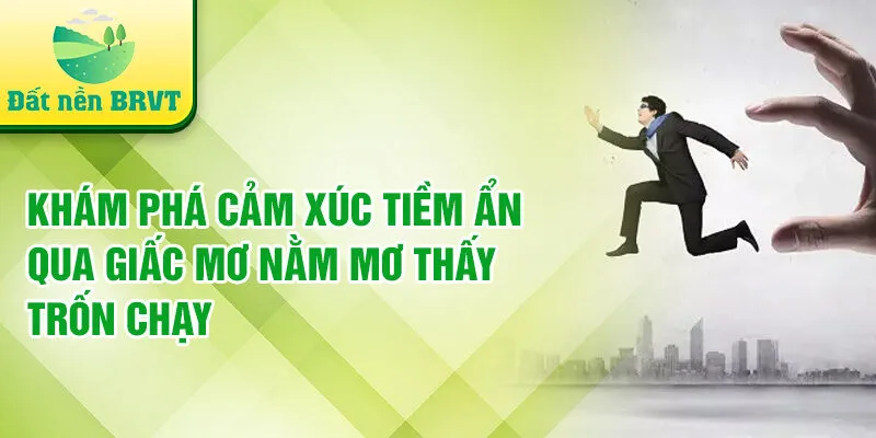 Khám phá cảm xúc tiềm ẩn qua giấc mơ nằm mơ thấy trốn chạy