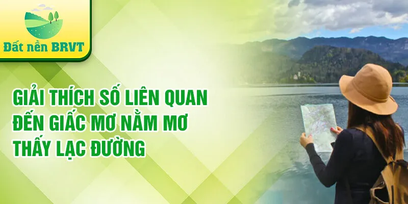 Giải thích số liên quan đến giấc mơ nằm mơ thấy lạc đường