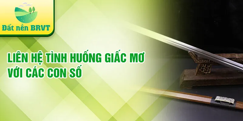 Liên hệ tình huống giấc mơ với các con số