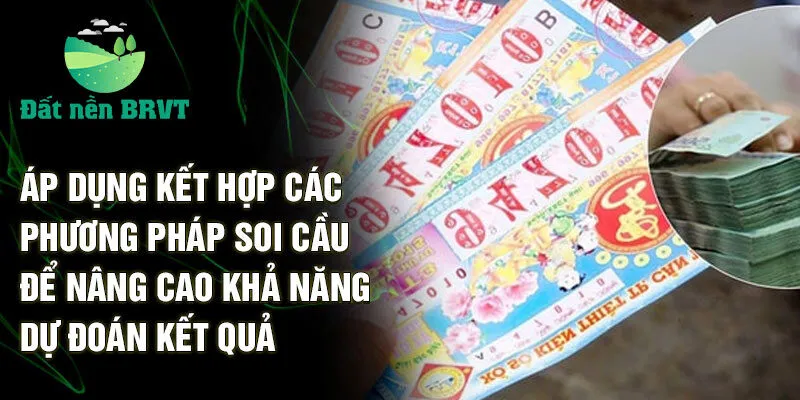 Áp dụng kết hợp các phương pháp soi cầu để nâng cao khả năng dự đoán kết quả