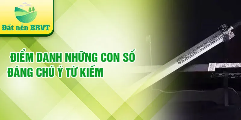 Điểm danh những con số đáng chú ý từ kiếm