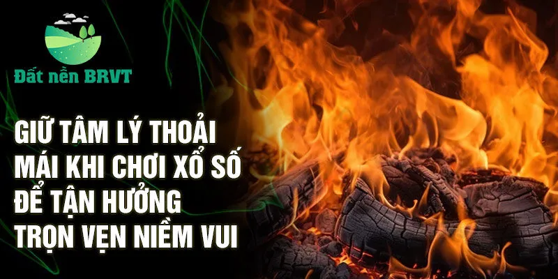 Giữ tâm lý thoải mái khi chơi xổ số để tận hưởng trọn vẹn niềm vui