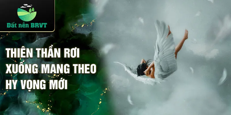 Thiên thần rơi xuống mang theo hy vọng mới