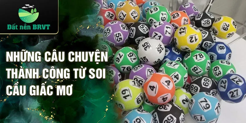 Những câu chuyện thành công từ soi cầu giấc mơ