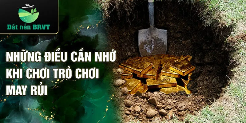 Những điều cần nhớ khi chơi trò chơi may rủi